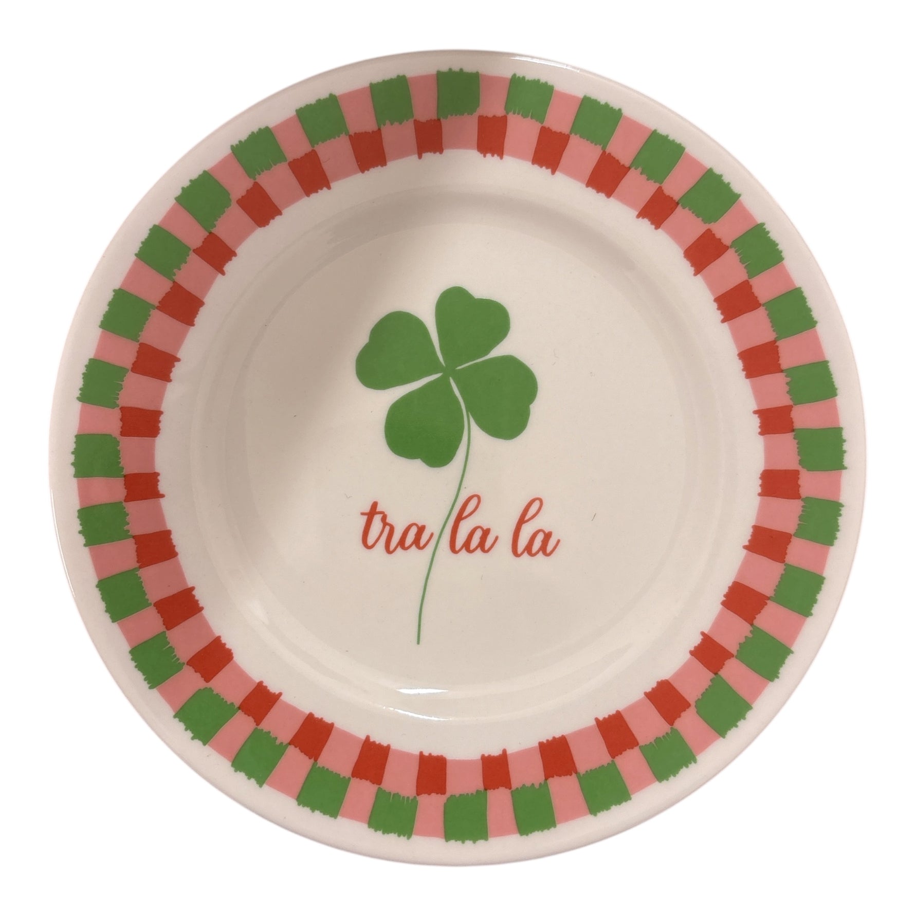 Piatto in porcellana bianco Ø16 cm con scritta “Tra la la”, quadrifoglio verde e bordo decorato verde e rosa